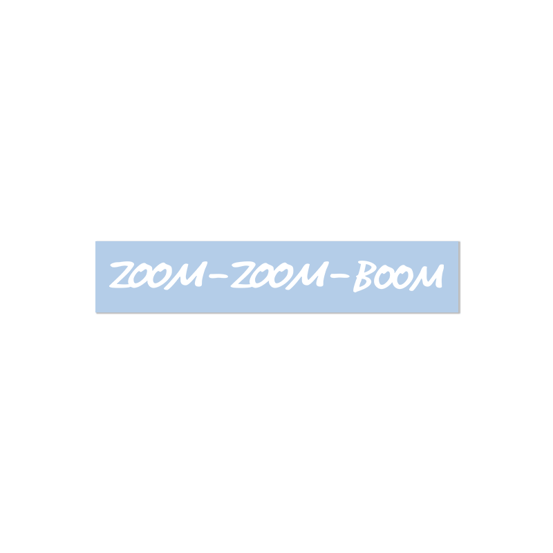 ZOOM-ZOOM-BOOM DIE CUT STICKER